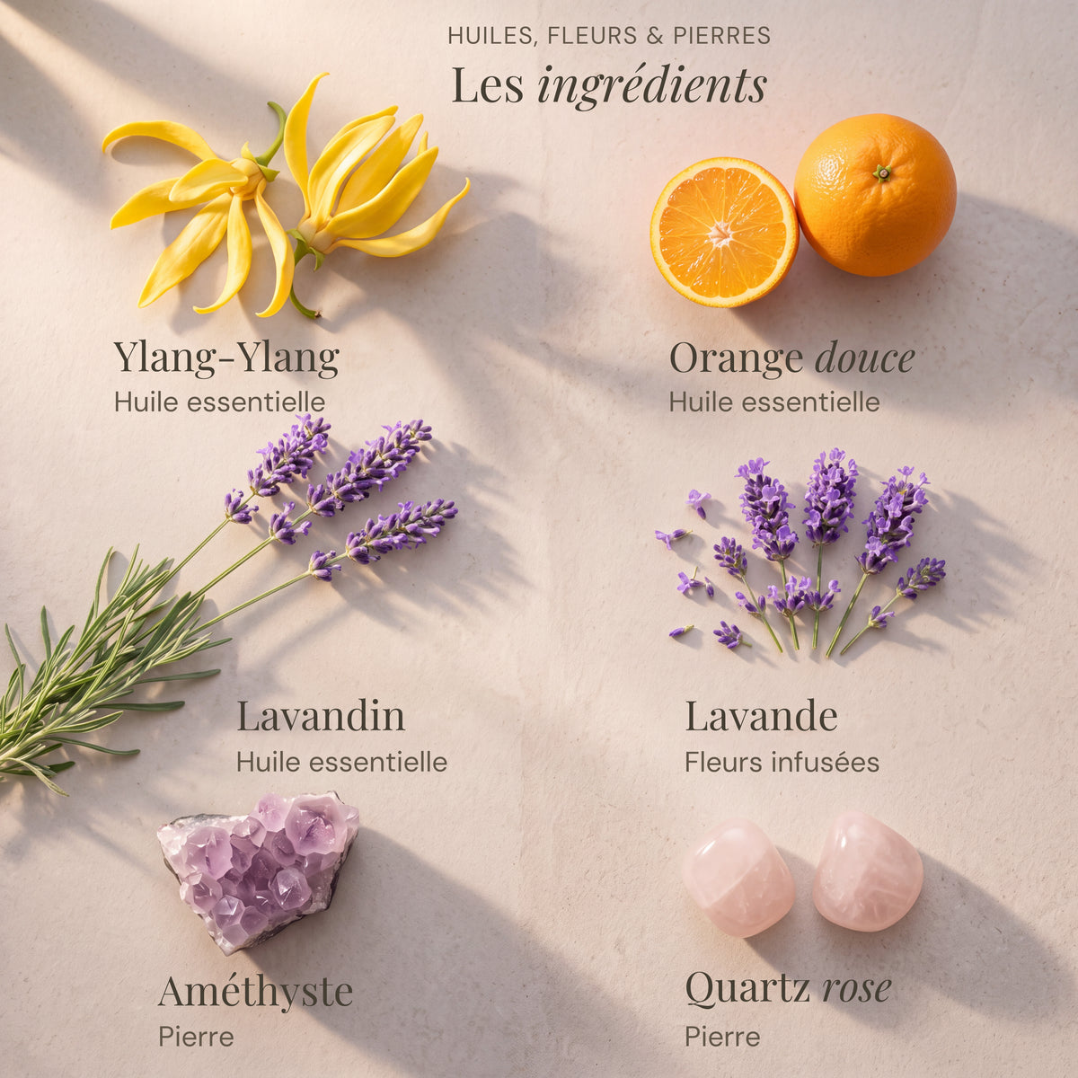 Ingrédients du roll-on Sommeil : Ylang-Ylang, Orange douce, Lavandin, Lavande, Améthyste, Quartz rose.